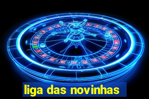 liga das novinhas